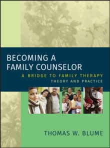 Becoming a Family Counselor : A Bridge to Family Therapy Theory and Practice