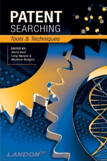 Patent Searching : Tools & Techniques, Hardback Book Patent Searching : Tools & Techniques, Hardback Book