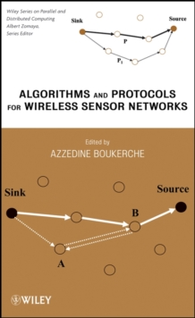 Algorithms and Protocols for Wireless Sensor Networks, Hardback Book Algorithms and Protocols for Wireless Sensor Networks, Hardback Book