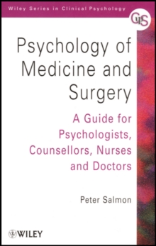 Psychology of Medicine and Surgery : A Guide for Psychologists, Counsellors, Nurses and Doctors, Paperback Book Psychology of Medicine and Surgery : A Guide for Psychologists, Counsellors, Nurses and Doctors, Paperback Book