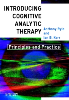 Introducing Cognitive Analytic Therapy : Principles and Practice, Paperback Book Introducing Cognitive Analytic Therapy : Principles and Practice, Paperback Book