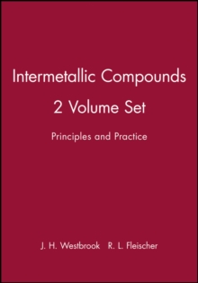 Intermetallic Compounds, 2 Volume Set : Principles and Practice