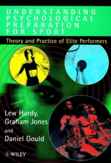 Understanding Psychological Preparation for Sport : Theory and Practice of Elite Performers, Paperback Book Understanding Psychological Preparation for Sport : Theory and Practice of Elite Performers, Paperback Book