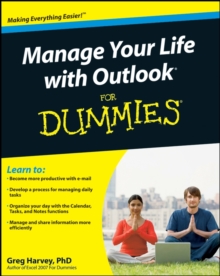 Manage Your Life with Outlook For Dummies, Paperback / softback Book Manage Your Life with Outlook For Dummies, Paperback / softback Book