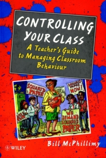 Controlling Your Class : Teacher's Guide to Managing Classroom Behaviour, Paperback Book Controlling Your Class : Teacher's Guide to Managing Classroom Behaviour, Paperback Book