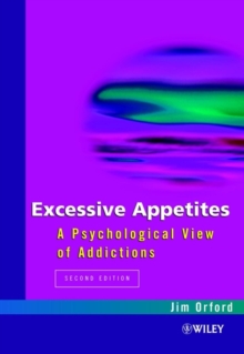 Excessive Appetites : A Psychological View of Addictions, Paperback Book Excessive Appetites : A Psychological View of Addictions, Paperback Book