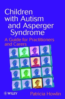 Children with Autism : A Guide for Practitioners and Carers, Paperback Book Children with Autism : A Guide for Practitioners and Carers, Paperback Book