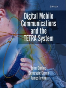 Digital Mobile Communications and the Terrestrial Trunked Radio Systems (TETRA), Hardback Book Digital Mobile Communications and the Terrestrial Trunked Radio Systems (TETRA), Hardback Book