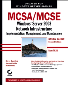 MCSA / MCSE: Windows Server 2003 Network Infrastructure Implementation, Management, and Maintenance Study Guide : Exam 70-291