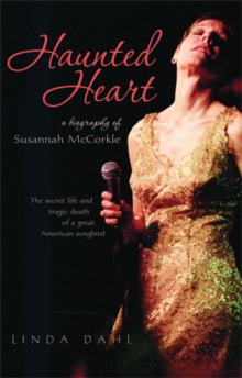 Haunted Heart : A Biography of Susannah McCorkle, Paperback / softback Book Haunted Heart : A Biography of Susannah McCorkle, Paperback / softback Book