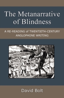 The Metanarrative of Blindness : A Re-reading of Twentieth-Century Anglophone Writing, Paperback Book The Metanarrative of Blindness : A Re-reading of Twentieth-Century Anglophone Writing, Paperback Book