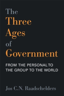 The Three Ages of Government : From the Personal, to the Group, to the World