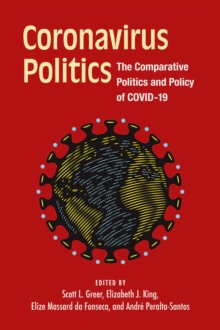 Coronavirus Politics : The Comparative Politics and Policy of COVID-19