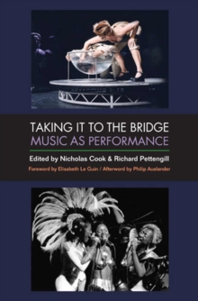 Taking It to the Bridge : Music as Performance, Paperback / softback Book Taking It to the Bridge : Music as Performance, Paperback / softback Book