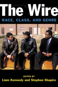 The Wire : Race, Class, and Genre, Paperback Book The Wire : Race, Class, and Genre, Paperback Book