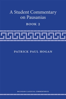 A Student Commentary on Pausanias Book 2, Paperback / softback Book A Student Commentary on Pausanias Book 2, Paperback / softback Book