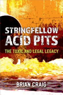 Stringfellow Acid Pits : The Toxic and Legal Legacy