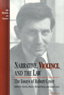 Narrative, Violence, and the Law : The Essays of Robert Cover