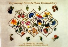 Exploring Elizabethan Embroidery, Paperback Book Exploring Elizabethan Embroidery, Paperback Book