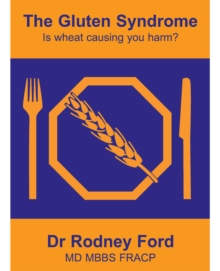 Gluten Syndrome: is wheat causing you harm?