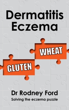 Dermatitis Eczema: Gluten Wheat - Solving the eczema puzzle