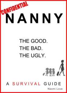 Nanny Confidential: A Survival Guide