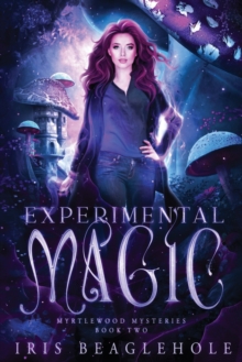 Experimental Magic : Myrtlewood Mysteries Book 2: Myrtlewood Mysteries Book