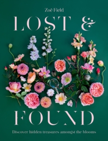 Lost & Found : Discover hidden treasures amongst the blooms