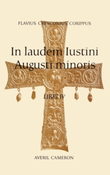 In Laudem Iustini Augusti Minoris, Hardback Book In Laudem Iustini Augusti Minoris, Hardback Book