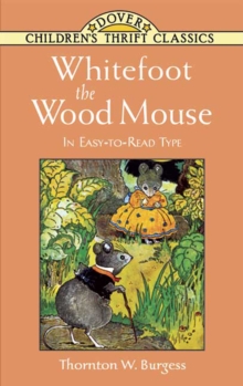 Whitefoot the Wood Mouse : In Easy-to-Read Type