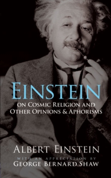 Einstein on Cosmic Religion and Other Opinions and Aphorisms