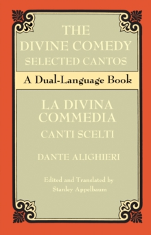 The Divine Comedy Selected Cantos : A Dual-Language Book