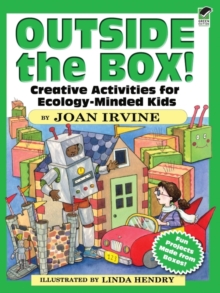 Outside the Box! : Creative Activities for Ecology-Minded Kids