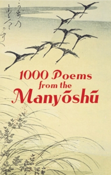 1000 Poems from the Manyoshu : The Complete Nippon Gakujutsu Shinkokai Translation