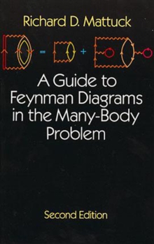 A Guide to Feynman Diagrams in the Many-Body Problem : Second Edition