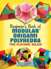 Beginner's Book of Modular Origami Polyhedra : The Platonic Solids