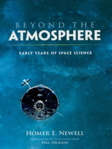 Beyond the Atmosphere : Early Years of Space Science