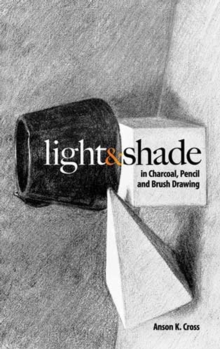 Light and Shade in Charcoal, Pencil and Brush Drawing