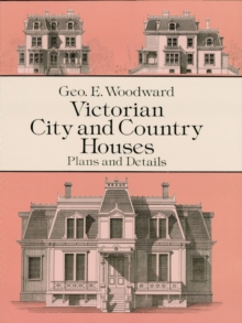 Victorian City and Country Houses : Plans and Details