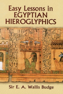 Easy Lessons in Egyptian Hieroglyphics