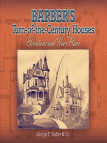 Barber's Turn-of-the-Century Houses : Elevations and Floor Plans