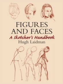 Figures and Faces : A Sketcher's Handbook