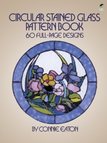 Circular Stained Glass Pattern Book : 60 Full-Page Designs