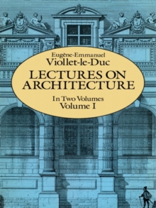 Lectures on Architecture, Volume I