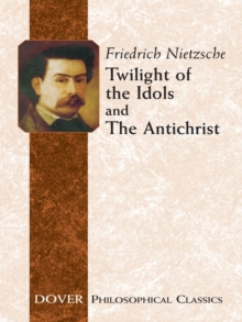 Twilight of the Idols and The Antichrist