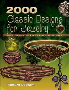 2000 Classic Designs for Jewelry : Rings, Earrings, Necklaces, Pendants and More