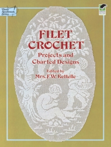 Filet Crochet : Projects and Charted Designs