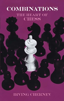 Combinations : The Heart of Chess