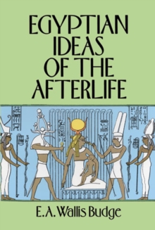 Egyptian Ideas of the Afterlife