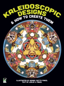 Kaleidoscopic Designs and How to Create Them